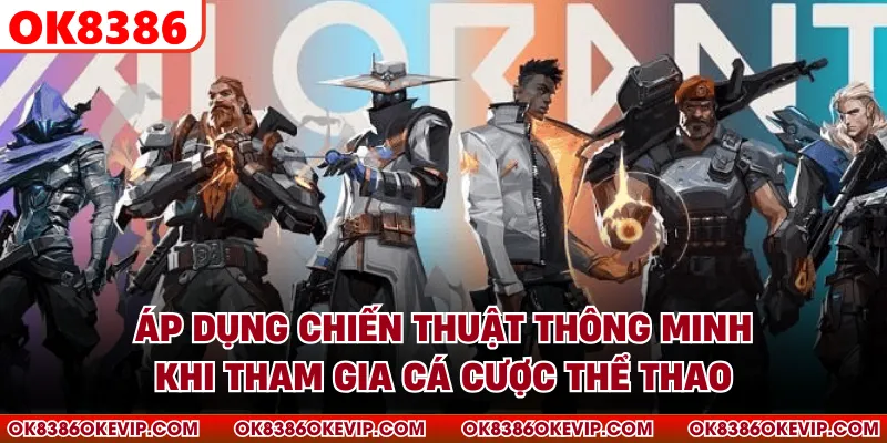 Áp dụng chiến thuật thông minh khi tham gia cá cược thể thao
