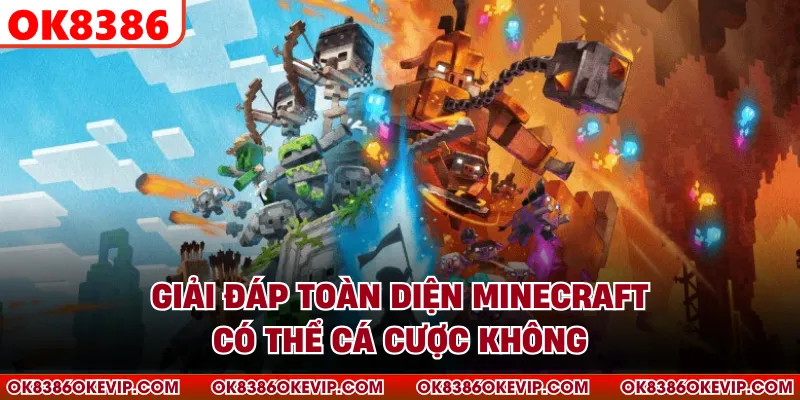 Giải đáp toàn diện Minecraft có thể cá cược không