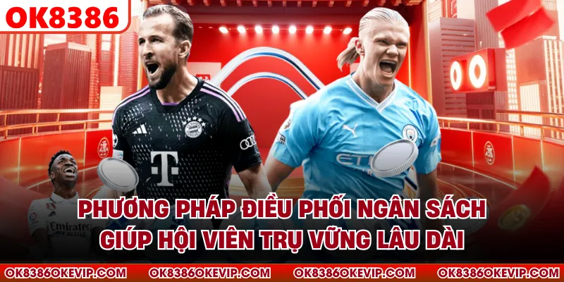 Phương pháp điều phối ngân sách giúp hội viên trụ vững lâu dài